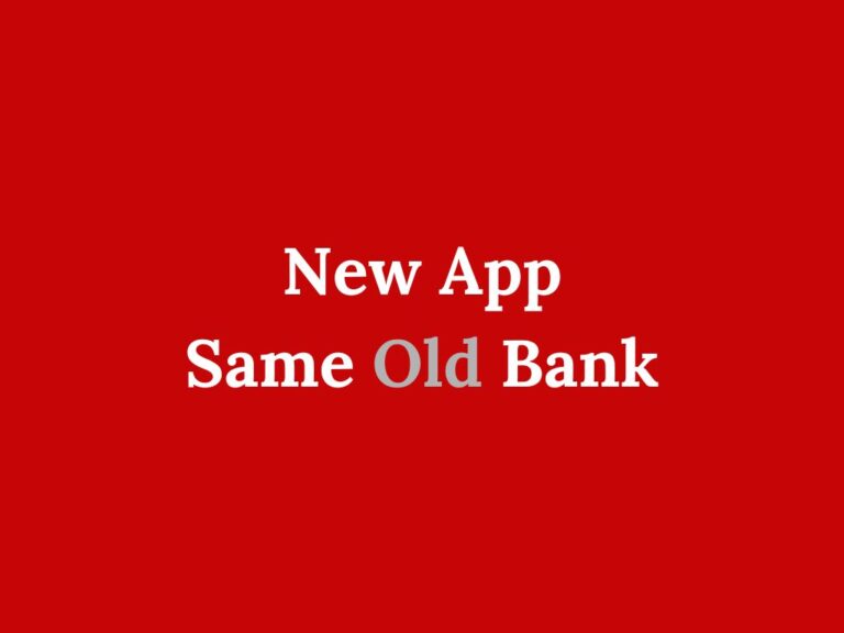 New App Same Old Bank