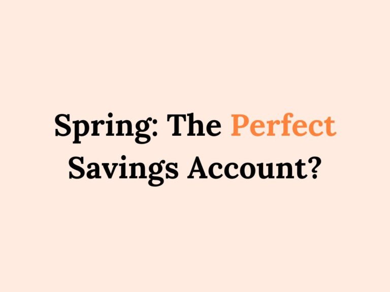 Spring The Perfect Savings Account